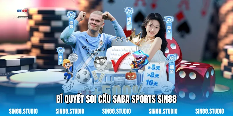 Saba Sports - Cách Chơi Thể Thao Tại Sin88 Dễ Thắng Lớn 3 Bí Quyết Soi Cầu Saba Sports Sin88