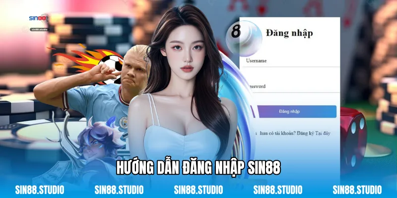 Đăng Nhập Sin88 - Truy Cập Cổng Game Cá Cược Châu Á 2 Hướng Dẫn Đăng Nhập Sin88