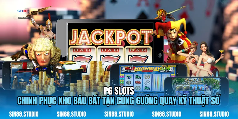 PG Slots - Kho Báu Bất Tận Cùng Lối Quay Kỹ Thuật Số 1 PG Slots
