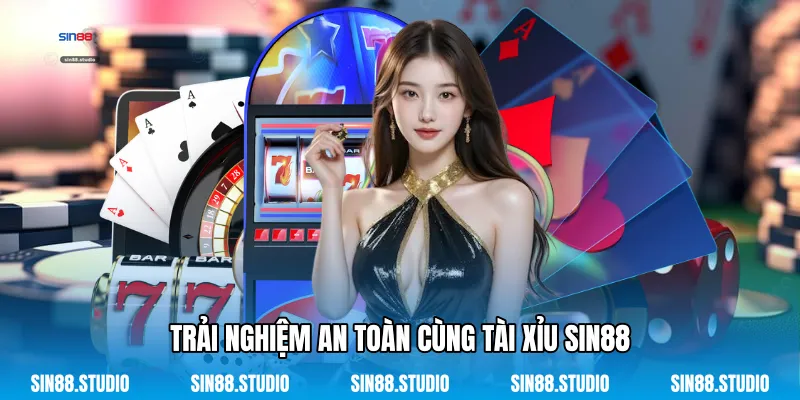 Tài Xỉu 3 Trải Nghiệm An Toàn Cùng Tài Xỉu Sin88