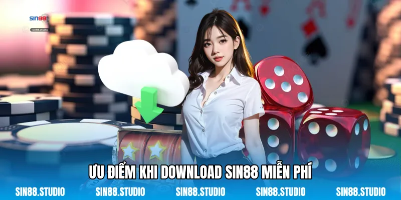 Download Sin88 Miễn Phí - Tải Ứng Dụng Cá Cược Đỉnh Cao 2 Ưu Điểm Khi Download Sin88 Miễn Phí